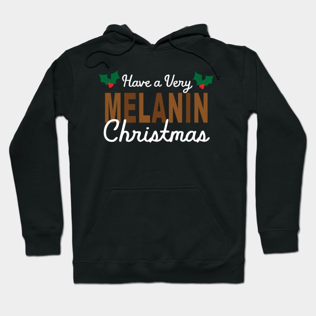 Have a Very Melanin Christmas Hoodie by blackartmattersshop
